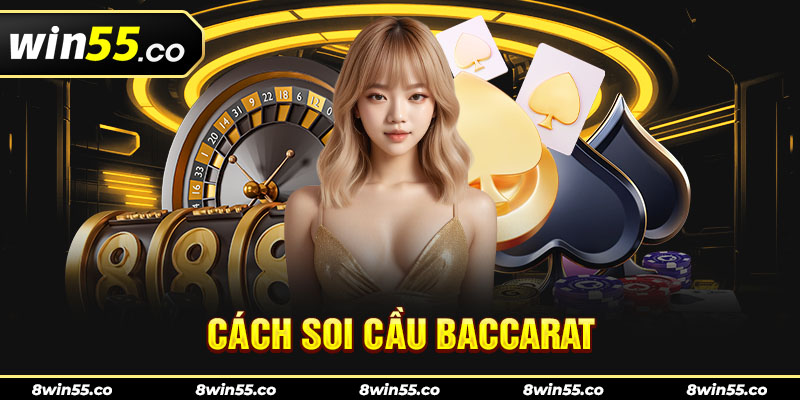 Cách Soi Cầu Baccarat