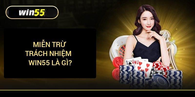 Quy định về miễn trách nhiệm của nhà cái win55