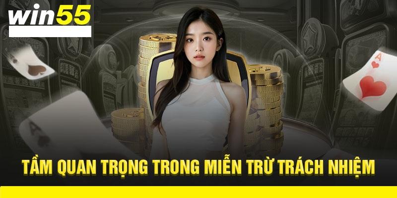 Vì sao miễn trừ trách nhiệm lại cần thiết tại win55?