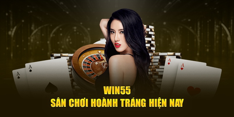 Mọi thành viên trên nền tảng Win55 đều có thể nhận hoàn trả tức thì