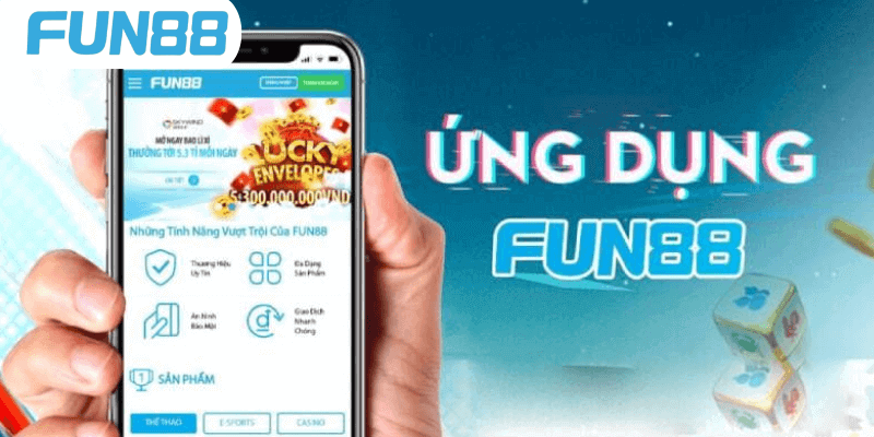 Những lợi thế nổi bật của app Fun88