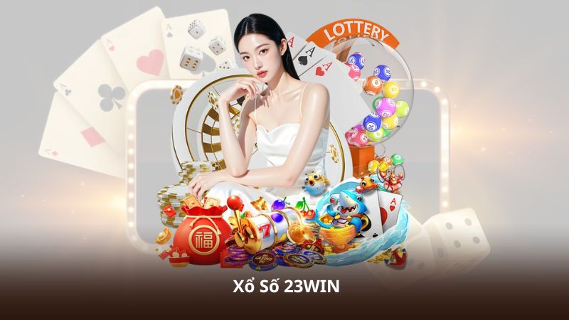 Xổ Số 23WIN – Quay Số Minh Bạch, Thưởng Lớn Liên Tục